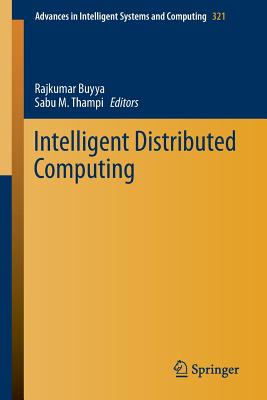 Intelligent Distributed Computing - Buyya, Rajkumar (Editor), and Thampi, Sabu M (Editor)