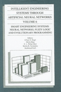 Intelligent Engineering Systems Through Artificial Neural Networks, Volume 6: Smart Engineering System Design: Neural Networks, Fuzzy Logic and Evolutionary Programming