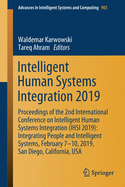 Intelligent Human Systems Integration 2019: Proceedings of the 2nd International Conference on Intelligent Human Systems Integration (Ihsi 2019): Integrating People and Intelligent Systems, February 7-10, 2019, San Diego, California, USA