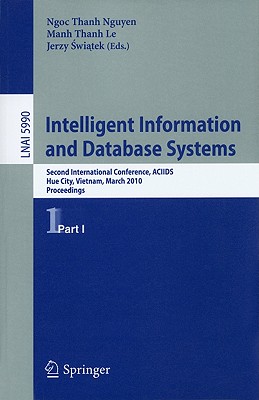 Intelligent Information and Database Systems - Le, Manh Thanh (Editor), and Swiatek, Jerzy (Editor), and Nguyen, Ngoc Thanh (Editor)