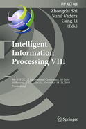 Intelligent Information Processing VIII: 9th Ifip Tc 12 International Conference, Iip 2016, Melbourne, Vic, Australia, November 18-21, 2016, Proceedings