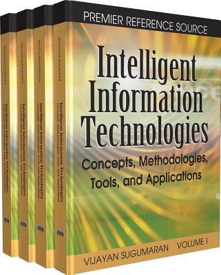 Intelligent Information Technologies: Concepts, Methodologies, Tools, and Applications - Sugumaran, and Sugumaran, Vijayan (Editor)