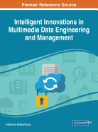 Intelligent Innovations in Multimedia Data Engineering and Management