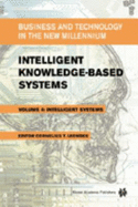 Intelligent Knowledge-Based Systems: Business and Technology in the New Millennium