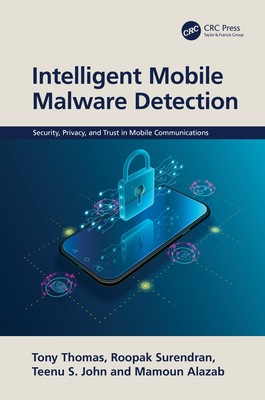 Intelligent Mobile Malware Detection - Thomas, Tony, and Surendran, Roopak, and John, Teenu