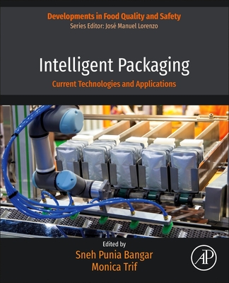Intelligent Packaging: Current Technologies and Applications - Trif, Monica, PhD, and Bangar, Sneh Punia