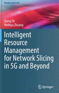 Intelligent Resource Management for Network Slicing in 5G and Beyond