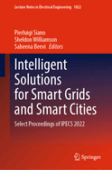 Intelligent Solutions for Smart Grids and Smart Cities: Select Proceedings of IPECS 2022