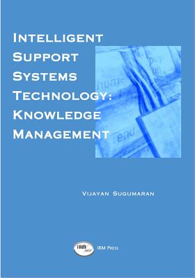 Intelligent Support Systems: Knowledge Management - Sugumaran, Vijayan (Editor)