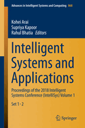 Intelligent Systems and Applications: Proceedings of the 2018 Intelligent Systems Conference (Intellisys) Volume 1