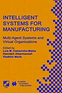 Intelligent Systems for Manufacturing: Multi-Agent Systems and Virtual Organizations Proceedings of the Basys'98 -- 3rd Ieee/Ifip International Conference on Information Technology for Balanced Automation Systems in Manufacturing Prague, Czech Republic...