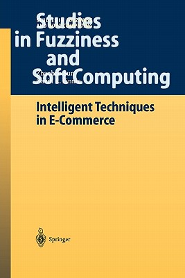 Intelligent Techniques in E-Commerce: A Case Based Reasoning Perspective - Sun, Zhaohao, and Finnie, Gavin R.
