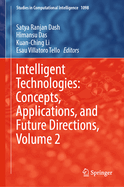 Intelligent Technologies: Concepts, Applications, and Future Directions, Volume 2