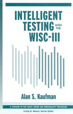 Intelligent Testing with the Wisc-III - Kaufman, Alan S, Dr., Ph.D.