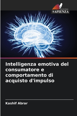 Intelligenza emotiva del consumatore e comportamento di acquisto d'impulso - Abrar, Kashif