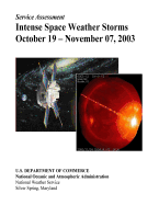 Intense Space Weather Storms October 19 - November 07, 2003