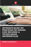 Intensifica??o Do Processo de Ensino Com Recurso a Tecnologias Informticas