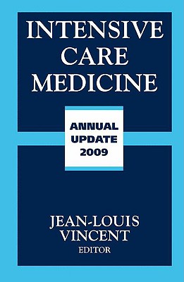 Intensive Care Medicine Annual Update - Vincent, Jean-Louis, MD, PhD (Editor)