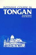 Intensive Course in Tongan: With Numerous Supplementary Materials, Grammatical Notes, and Glossary - Shumway, Eric B