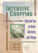 Intensive Cropping: Efficient Use of Water, Nutrients, and Tillage