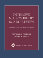 Intensive Neurosurgery Board Review: Neurological Surgery Q&A