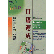 Intensive Spoken Chinese - New Approaches to Learning Chinese