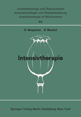 Intensivtherapie: Beitr?ge Zu freien Themen" (Intensivtherapie, Verbrennung, Schock, Infusion; Ger?te, Dokumentation, Narkoserisiko, Stoffwechsel, Regionalanaesthesie, Relaxantien) Der XIII. Gemeinsamen Tagung Der Deutschen, Schweizerischen Und... - Bergmann, H (Editor), and Blauhut, B (Editor)