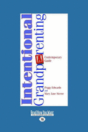 Intentional Grandparenting: Contemporary Guide (Easyread Large Edition)