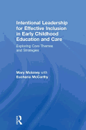 Intentional Leadership for Effective Inclusion in Early Childhood Education and Care: Exploring Core Themes and Strategies