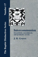 Inter-communion: Inconsistent, Unscriptural and Productive of Evil