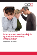 Interaccin madre - hijo/a que viven violencia intrafamiliar