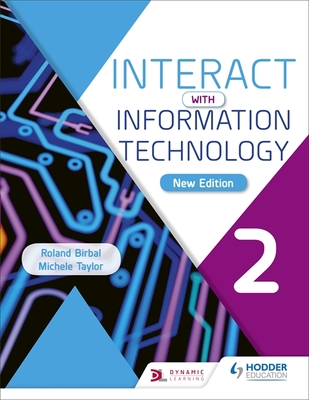 Interact with Information Technology 2 new edition - Birbal, Roland, and Taylor, Michele