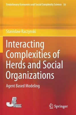 Interacting Complexities of Herds and Social Organizations: Agent Based Modeling - Raczynski, Stanislaw