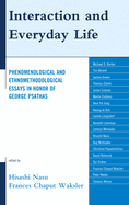 Interaction and Everyday Life: Phenomenological and Ethnomethodological Essays in Honor of George Psathas