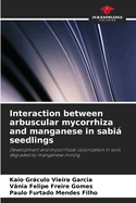 Interaction between arbuscular mycorrhiza and manganese in sabi seedlings