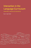 Interaction in the Language Curriculum: Awareness, Autonomy and Authenticity