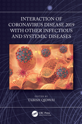 Interaction of Coronavirus Disease 2019 with other Infectious and Systemic Diseases - Qidwai, M Tabish (Editor)