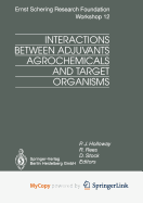 Interactions Between Adjuvants, Agrochemicals and Target Organisms