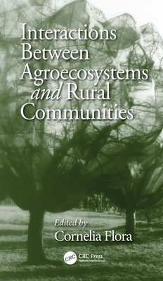 Interactions Between Agroecosystems and Rural Communities - Flora, Cornelia (Editor)