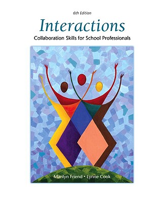 Interactions: Collaboration Skills for School Professionals - Friend, Marilyn, and Cook, Lynne