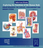 Interactions: Exploring the Functions of the Human Body, Disease Resistance: the Lymphatic, Integumentary and Immune Systems - Lancraft, Thomas, Frierson, Frances, Gardner, Eileen, Ang, Estry