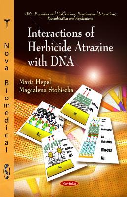 Interactions of Herbicide Atrazine with DNA - Hepel, Maria, and Stobiecka, Magdalena