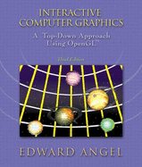 Interactive Computer Graphics: A Top-Down Approach Using OpenGL: International Edition