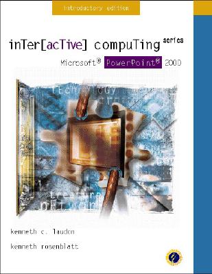 Interactive Computing Series: Microsoft PowerPoint 2000 Introductory Edition - Laudon, Kenneth C, and Rosenblatt, Kenneth