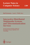 Interactive Distributed Multimedia Systems and Telecommunication Services: 4th International Workshop, Idms '97, Darmstadt, Germany, September 10-12, 1997, Proceedings