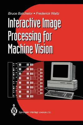 Interactive Image Processing for Machine Vision - Batchelor, Bruce G., and Waltz, Frederick