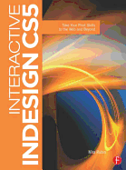 Interactive Indesign Cs5: Take Your Print Skills to the Web and Beyond
