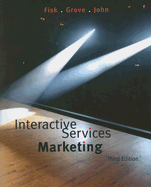 Interactive Services Marketing - Fisk, Raymond P, and Grove, Stephen J, and John, Joby