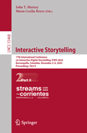 Interactive Storytelling: 17th International Conference on Interactive Digital Storytelling, ICIDS 2024, Barranquilla, Colombia, December 2-6, 2024, Proceedings, Part I