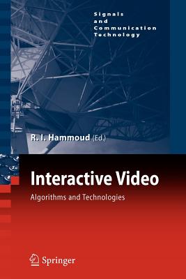 Interactive Video: Algorithms and Technologies - Hammoud, Riad (Editor)